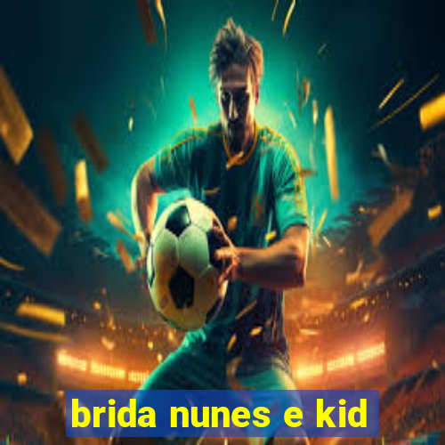 brida nunes e kid